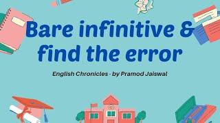 Bare infinitive & find the error