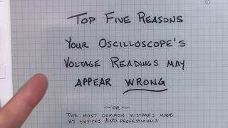 #311: Why are my oscilloscope voltage readings wrong? Top 5 reasons...