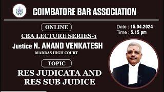 Principle of Res judicata and sub judice | Justice N. Anand Venkatesh | Coimbatore Bar Association |