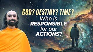 GOD - Destiny - Time ? Who is Responsible for our Actions? Swami Mukundananda