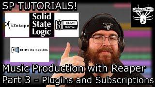 Music Production with Reaper | Part 3 - Plugins and Subscriptions | SP TUTORIALS