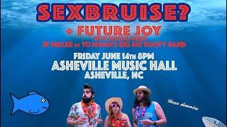 Sexbruise? w/  Future Joy LIVE at Asheville Music Hall 6-14-2024