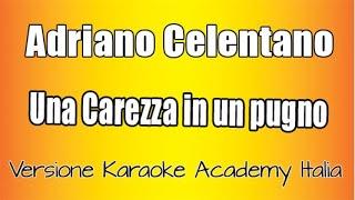 Adriano Celentano -  Una carezza in un pugno  (Versione Karaoke Academy italia)