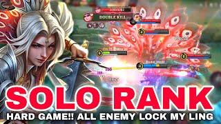 LING HARD GAME!! ( SOLO RANK ) WHEN ALL ENEMY HATE MY LING & LOCK MY LING - Mobile Legends