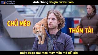 [Review Phim] Anh chàng vô gia cư xui xẻo nhặt được chú mèo may mắn mà đổi đời