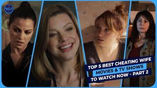 Top 5 Best CHEATING WIFE Movies & TV Shows (2019-2020) To Watch Now