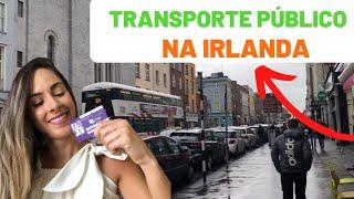 O QUE NÃO CONTAM SOBRE O TRANSPORTE PÚBLICO DA IRLANDA