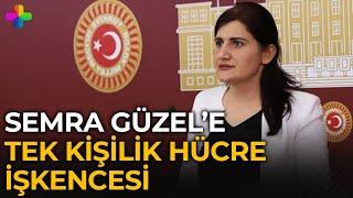 Semra Güzel’e tek kişilik hücre işkencesi