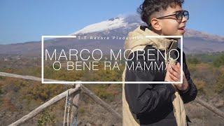 Marco Moreno - O Bene Ra Mamma (Video Ufficale)