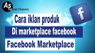 Cara iklan produk di marketplace facebook | Iklan produk di fb marketplace