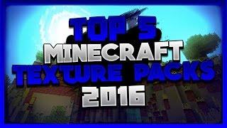 Top 5 Minecraft Texture Packs for 2016