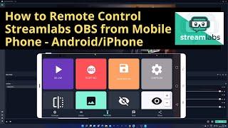 How to Remote Control Streamlabs OBS from your Mobile Phone - Android/iPhone