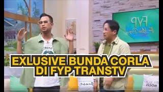 EXLUSIVE BUNDA CORLA DI FYP TRANSTV