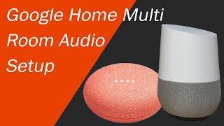 Google Home Multi Room Audio Setup