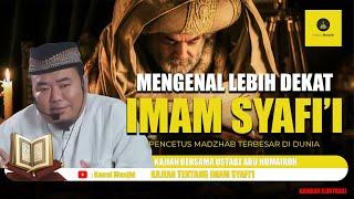 Mengenal Lebih dekat Imam Syafi'i kajian bersama Ustadz Abu Humairoh