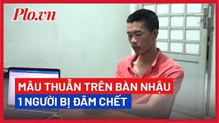 Mâu thuẫn trên bàn nhậu, một công nhân bị đâm chết - PLO