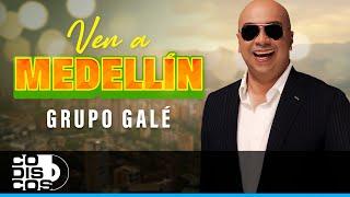 Ven A Medellin, Grupo Galé - Video