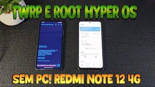 TWRP E ROOT SEM PC HYPER OS REDMI NOTE 12 4G