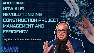 How AI is Revolutionizing Construction Project Management and Efficiency | Reid Senescu