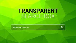 How to create the transparent search box Using HTML & CSS  | Simple Search Box