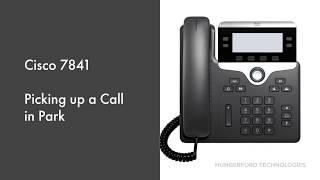 How to Pick Up a Call From Park on a Cisco 7841 Phone