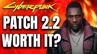 So I Played Cyberpunk 2077 after Patch 2.2 - Is It Worth It?