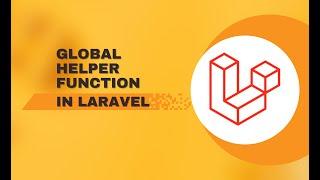 How to Create a Global Helper Function in Laravel - Programming Tutor