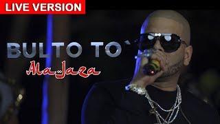 Ala Jaza - Bulto to´ (LIVE)