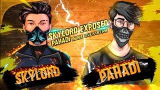 Skylord exposed Pahadi in his live stream|Controversy between Skylord and Pahadi |All points covered