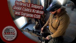 Retired LE Snipers Take a Cadex Kraken and a Surgeon CSR to the Range.