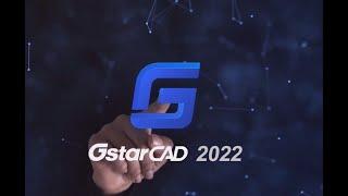 GstarCAD 2022 - The most valuable CAD Software