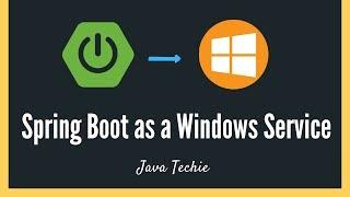 SpringBoot : Run application as a Windows Service | Example | JavaTechie