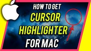 How to Get a Mouse Highlighter for Mac
