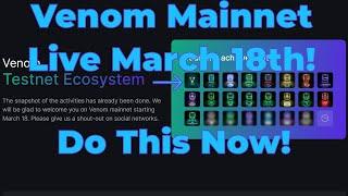 Venom Mainnet Live on March 18th! Important Do This Now To Be Ready!