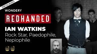 Ian Watkins: Rock Star, Paedophile, Nepiophile | FROM THE ARCHIVES