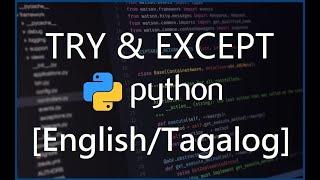 Python Programming for Beginners - 34 Try and Except Block [English/Tagalog]