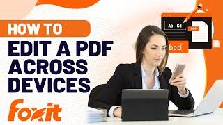 How to edit PDFs across devices | Seamless Document Collaboration | Foxit Cloud Documents