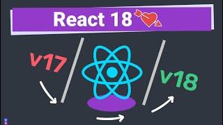 React 18 - Everything You Need To Know - Migrating from v17