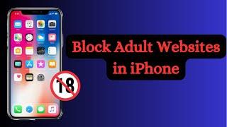 Protecting Your Kids Online: Block Adult Websites on iPhone