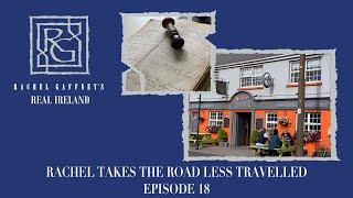 Rachel takes the road less travelled | Rachel Gaffney's Real Ireland - Ep.18