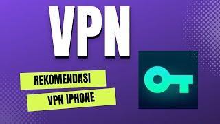Rekomendasi VPN Tercepat iPhone Gratis