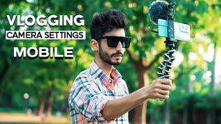 MOBILE CAMERA SETTINGS FOR VLOGGING VIDEOS | VLOGGING TIPS & TRICKS | IN HINDI