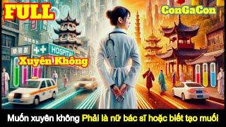 [Tổng Hợp] Muốn xuyên không phải là bác sĩ hoặc biết tạo muối hột