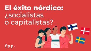 El éxito nórdico: ¿socialistas o capitalistas?