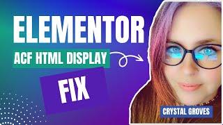 Elementor ACF (Advanced Custom Fields) HTML Display Issue Fix