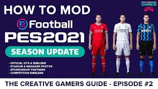 The Creative Gamers Guide: Episode #2  - How to Mod PES Pro Evolution Soccer 2021 Season Update