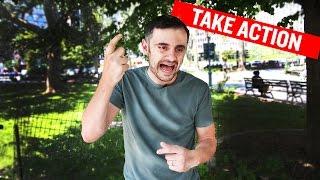 Take Action - Gary Vaynerchuk Original - 2015