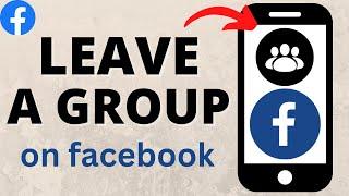 How to Leave a Group on Facebook - iPhone & Android