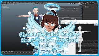 (Quickly Explained+Remake) How To Convert A 3D Model In Blender To PMX Editor!!!