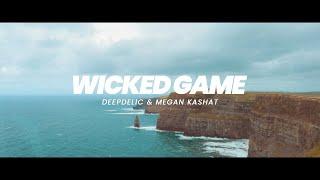 DeepDelic & Megan Kashat - Wicked Game (Lyric)